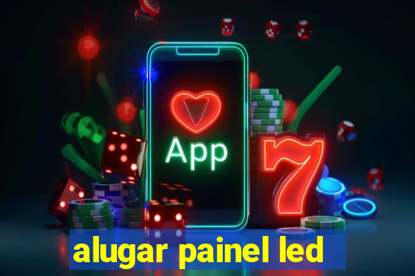 alugar painel led